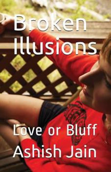 Paperback Broken Illusions: Love or Bluff Book