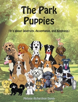 Hardcover The Park Puppies: It's about Diversity, Acceptance, and Kindness Book