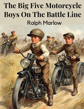 Paperback The Big Five Motorcycle Boys On The Battle Line Book