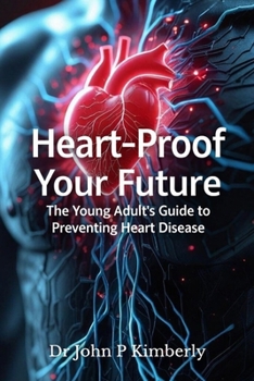 Paperback Heart-Proof Your Future: The Young Adult's Guide to Preventing Heart Disease Book