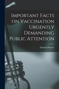 Paperback Important Facts on Vaccination Urgently Demanding Public Attention Book