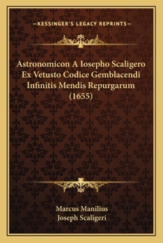 Paperback Astronomicon A Iosepho Scaligero Ex Vetusto Codice Gemblacendi Infinitis Mendis Repurgarum (1655) [Latin] Book