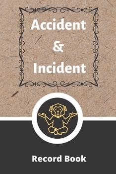 Accident & Incident Record Book: Accident & Incident Log Book: Accident & Incident Record Log Book| Health & Safety Report Book for , Business, ... School & Restaurant Hazard Journal. Paperback