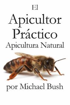 Hardcover El Apicultor Practico Volumenes I, II & III Apicultor Natural [Spanish] Book