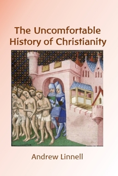 Paperback The Uncomfortable History of Christianity Book