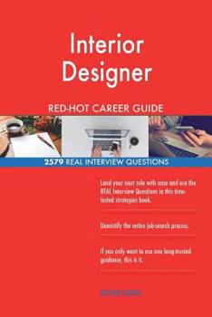 Interior Designer RED-HOT Career Guide; 2579 REAL Interview Questions