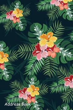 Address Book: For Contacts, Addresses, Phone, Email, Note,Emergency Contacts,Alphabetical Index With Green leave and tropical flower