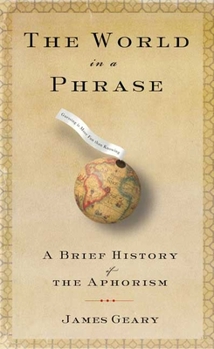 The World in a Phrase: A History of Aphorisms