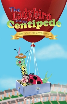 Paperback The Ladybird and the Centipede - The Complete Adventure Book