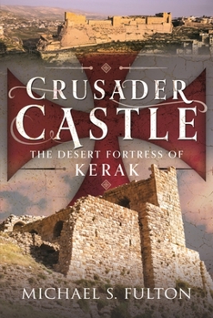 Hardcover Crusader Castle: The Desert Fortress of Kerak Book