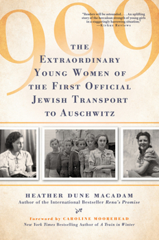 Paperback 999: The Extraordinary Young Women of the First Official Jewish Transport to Auschwitz Book