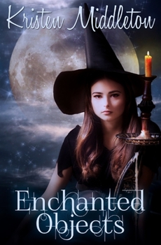 Enchanted Objects - Book #2 of the Witches of Bayport