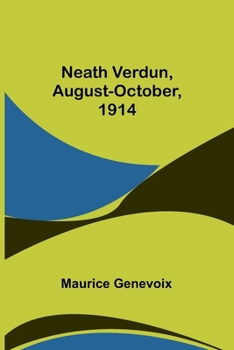 Paperback Neath Verdun, August-October, 1914 Book