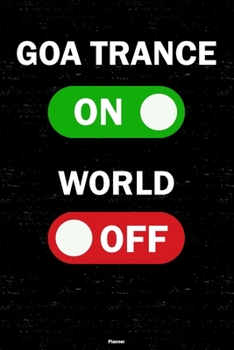 Goa Trance On World Off Planner: Goa Trance Unlock Music Calendar 2020 - 6 x 9 inch 120 pages gift