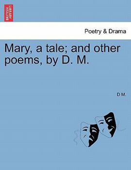 Paperback Mary, a Tale; And Other Poems, by D. M. Book