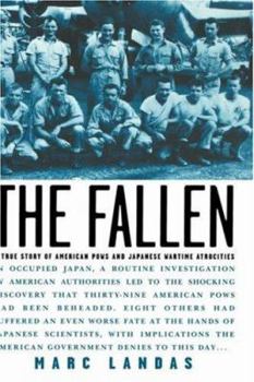 Hardcover The Fallen: A True Story of American POWs and Japanese Wartime Atrocities Book