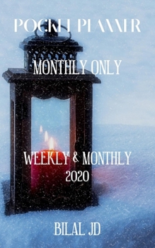 POCKET PLANNER MONTHLY ONLY: WEEKLY MONTHLY PLANNER 2020: 2020 CALENDAR: JAN 1st - DEC 31