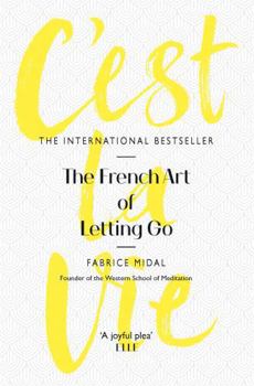 Paperback C'est La Vie: The French Art of Letting Go Book