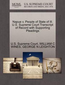 Paperback Napue V. People of State of Ill. U.S. Supreme Court Transcript of Record with Supporting Pleadings Book