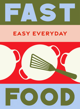 Hardcover Fast Food: 180 Simple Triple-Tested Recipes Book