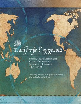 Transpacific Engagements: Trade, Translation, and Visual Culture of Entangled Empires