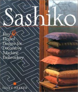 Paperback Sashiko: Easy & Elegant Designs for Decorative Machine Embroidery Book