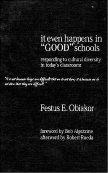 Hardcover It Even Happens in "Good" Schools: Responding to Cultural Diversity in Today's Classrooms Book