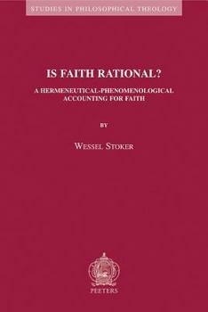 Paperback Is Faith Rational?: A Hermeneutical-Phenomenological Accounting for Faith Book