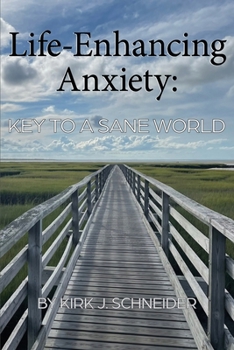 Paperback Life Enhancing Anxiety: Key to a Sane World Book