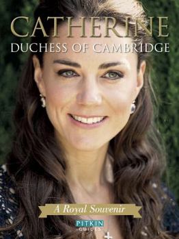 Paperback Catherine, Duchess of Cambridge: A Royal Souvenir Book