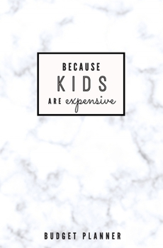 Paperback Because Kids Are Expensive: Budget Planner: Monthly Undated Marble Expense Tracker Book
