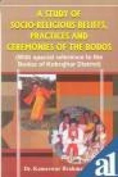 Hardcover Study of Socio Religious Beliefs Practices and Ceremonies of the Bodos Book