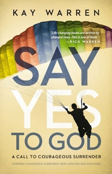 Paperback Say Yes to God: A Call to Courageous Surrender Book