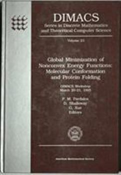 Global Minimization of Nonconvex Energy Functions: Molecular Conformation and Protein Folding : Dimacs Workshop, March 20-21, 1995 (Dimacs Series in Discrete ... and Theoretical Computer Science)