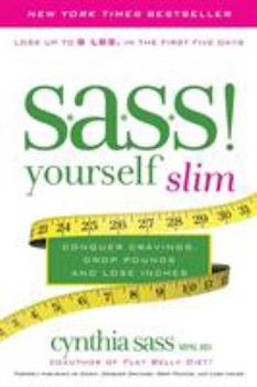 Paperback S.A.S.S. Yourself Slim: Conquer Cravings, Drop Pounds, and Lose Inches Book