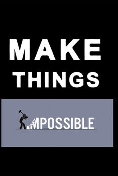 Make things possible: Funny Dot Grid 6x9 Dotted Bullet Journal and Notebook