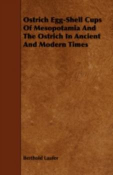 Paperback Ostrich Egg-Shell Cups of Mesopotamia and the Ostrich in Ancient and Modern Times Book