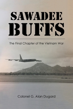 Paperback Sawadee Buffs: The Final Chapter of the Vietnam War Book