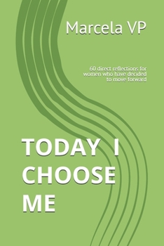 Paperback Today I Choose Me: 60 direct reflections for women who have decided to move forward Book