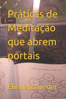 Práticas de Meditação que abrem portais (Portuguese Edition)