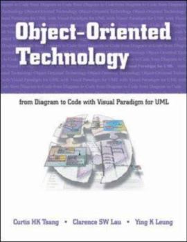 Paperback Object-Oriented Technology: From Diagram to Code with Visual Paradigm for UML. Curtis H.K. Tsang, Clarence S.W. Lau, Ying K. Leung Book