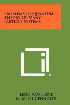 Paperback Problems In Quantum Theory Of Many Particle Systems Book