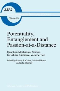 Paperback Potentiality, Entanglement and Passion-At-A-Distance: Quantum Mechanical Studies for Abner Shimony, Volume Two Book