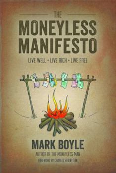 Paperback The Moneyless Manifesto Book