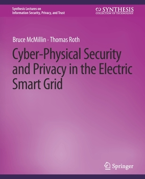 Paperback Cyber-Physical Security and Privacy in the Electric Smart Grid Book