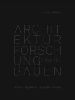 Hardcover Architektur Forschung Bauen: ICD/Itke 2010-2020 [German] Book