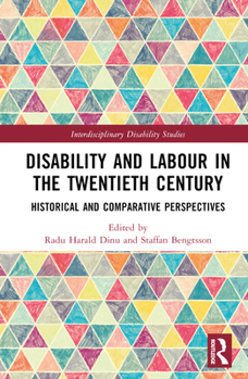 Hardcover Disability and Labour in the Twentieth Century: Historical and Comparative Perspectives Book