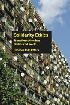 Paperback Solidarity Ethics: Transformation in a Globalized World Book