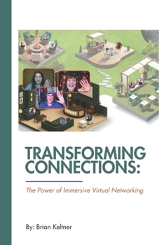 Paperback Transforming Connections: : The Power of Immersive Virtual Networking Book