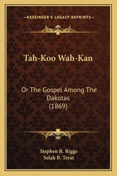 Paperback Tah-Koo Wah-Kan: Or The Gospel Among The Dakotas (1869) Book